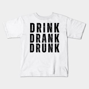 Drink Drank Drunk. Funny Retro Distressed Style Friends Drinking Design For The Party Lover Kids T-Shirt